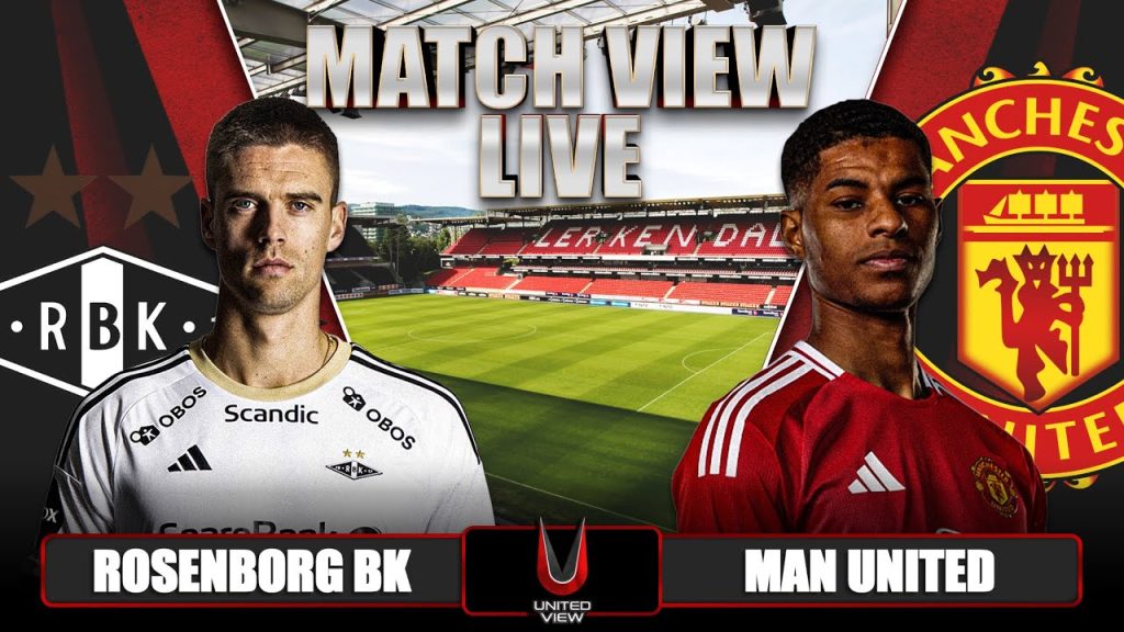 Link Live Streaming Manchester United vs Rosenborg: Jadwal, Prediksi, dan Kondisi Terkini Kedua Tim