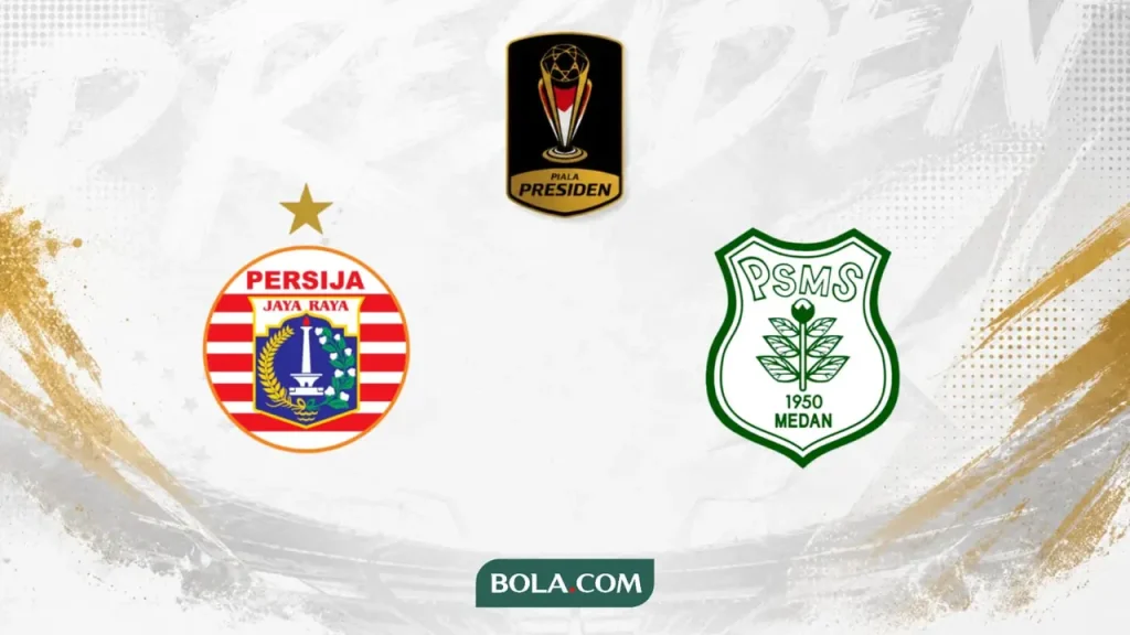 Jadwal & Cara Nonton Persija vs PSMS di Piala Presiden 2026